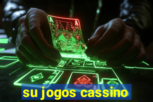 su jogos cassino